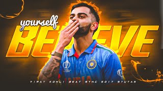 BELEAVE IN YOURSELF 🔥 x Virat Kohli watsapp stutas video 📸 cricket edit viratkohli [upl. by Lien]