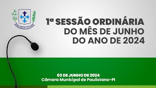 AO VIVO  1ª Sessão Ordinária do mês de Junho de 2024 0306 [upl. by Iew]