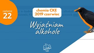 WYJAĹšNIAM ALKOHOLE  Matura Chemia CKE 2019 Czerwiec  Zadanie 22 [upl. by Ailb]