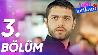 Tatlı İntikam  3 Bölüm  FULL BÖLÜM [upl. by Jea]