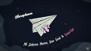 Mi Sobrino Memo  Aeroplanos feat Star Soul amp SousSol [upl. by Aslam660]