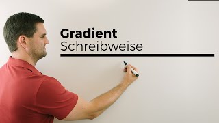 Gradient Gradientenvektor Schreibweise Ableitung mehrdimensionale Analysis [upl. by Annayi]