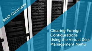 Clearing Foreign Configuration Using Virtual Disk Management Menu [upl. by Udele]