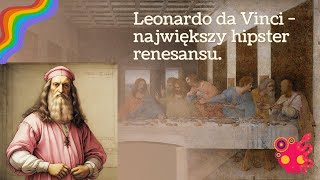 Leonardo Da Vinci  największy hipster renesansowej Europy [upl. by Eiralam]