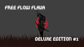 FREE FLOW FLAVA DELUXE EDITION 1 [upl. by Ariom]