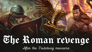 ⚔️ The Roman revenge  After the Teutoburg massacre [upl. by Settera]