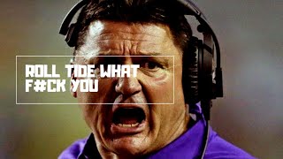 LSU COACH ED ORGERON ROLL TIDE FCK YOU [upl. by Ynaoj]