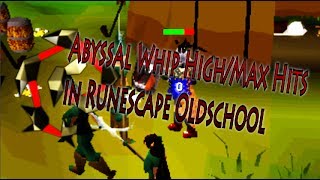 Abyssal Whip MaxHigh Hits Oldschool Runescape [upl. by Parrie]