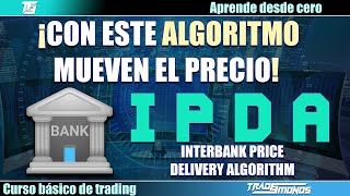 Así funciona IPDA el ALGORITMO con el que se mueve el PRECIO del mercado  Curso básico de trading [upl. by Anirehc]