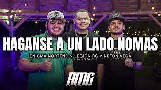 Enigma Norteño × Legión RG × Neton Vega  Haganse A Un Lado [upl. by Eitsrik]