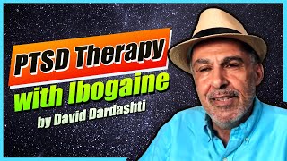 PTSD Therapy with Ibogaine by David Dardashti [upl. by Delmer179]