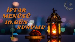 RAMAZANIN 10 GÜNÜ İFTAR SOFRASI SUNUMU [upl. by Ajani]