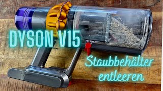 Dyson V15 Staubbehälter entleeren Anleitung  Staubsauger Behälter leer  Schmutz ausleeren V10 V12 [upl. by Yuma702]