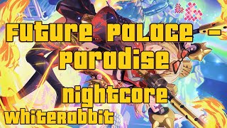 Future Palace  Paradise Nightcore [upl. by Nessi]