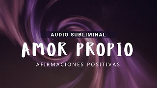 AMOR PROPIO y AUTOESTIMA Audio SUBLIMINAL con Afirmaciones Positivas Directo a tu Subconsciente 💜 [upl. by Kary]