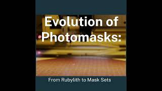 Semiconductor Reticles and Photomasks [upl. by Townsend]