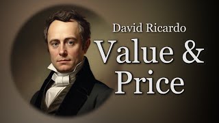 Value and Price in Ricardo  David Ricardos Theory of Value Episode 1 [upl. by Tigirb]