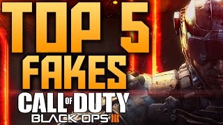 Call Of Duty Black Ops 3 TOP 5 FAKES  AlphaSniper97 [upl. by Hahn]