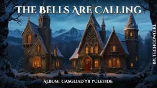 The Bells Are Calling  Acapella Celtic Christmas Carol Yuletide  By Techcowgirl [upl. by Stevy27]