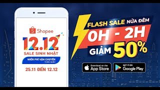 Flash Sale nửa đêm  0H  2H từ 212  1212 trên Shopee [upl. by Whitby]