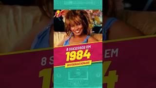 Você LEMBRA desses 8 SUCESSOS INTERNACIONAIS de 1984 [upl. by Saleme]