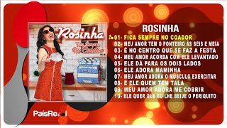 Rosinha  Fica Sempre No Coador Full Album [upl. by Enattirb367]