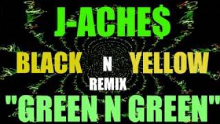 Green N Green Black N Yellow Remix  JAche [upl. by Nahc]