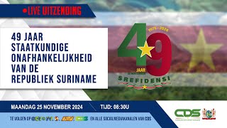 49 JAAR STAATKUNDIGE ONAFHANKELIJKHEID VAN DE REPULIEK OF SURINAME 25112024 [upl. by Llaccm]