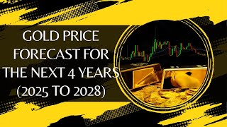 Discover Gold Price Forecast for the Next 4 Years 2025 to 2028 [upl. by Annhoj280]