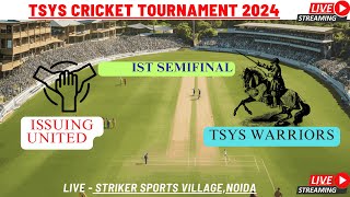 LIVE Ist Semi Final Issuing United vs TSYS Warriors  TSYS Cricket Tournament 2024 [upl. by Ednarb526]