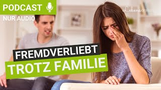 Fremdverliebt Gibt es noch eine Zukunft für eure Familie I Lebensidealisten [upl. by Durrej706]