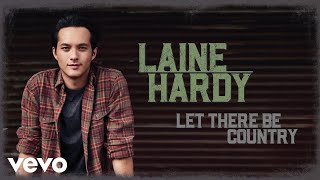 Laine Hardy  Let There Be Country Audio Only [upl. by Inalak]