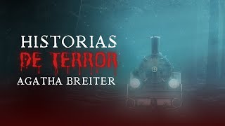 Creepypastas con Agatha Breiter [upl. by Casanova]