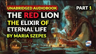 The Red Lion The Elixir Of Eternal Life Unabridged Audiobook PART 1 [upl. by Ahsyen]