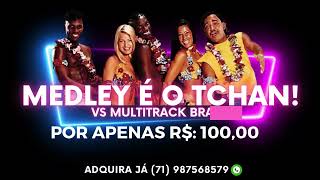 É O TCHAN MEDLEY VS OU PLAYBACK [upl. by Mcleroy841]