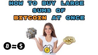 How to buy A LOT of bitcoin at once with almost no fees [upl. by Notwen]