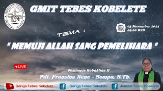 GMIT Tebes Kobelete Kebaktian II Minggu 03 November 2024 [upl. by Weiss418]