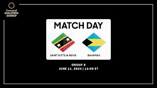 St Kitts and Nevis vs Bahamas  Concacaf Qualifiers  Road to 2026 [upl. by Gaudet]