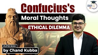 Confucius Moral Thoughts  Ethical Dilemma  UPSC [upl. by Juakn]