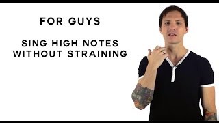 How to Sing High Notes for Guys Without Straining [upl. by Lanam816]