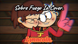 Sobre fuego IA cover  Lynncoln Lincoln x Lynn  The loud house IA cover [upl. by Oakley10]