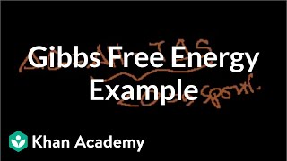 Gibbs free energy example  Thermodynamics  Chemistry  Khan Academy [upl. by Kaylyn]