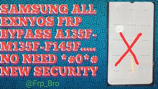 SAMSUNG ALL EXNYOS FRP BYPASS A135FM135FF145F NO NEED 0 NEW SECURITY [upl. by Aniad258]