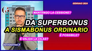 Da SUPERBONUS a SISMABONUS ordinario nel 2024 Dubbi su CILAS e cessione del credito [upl. by Schwerin]