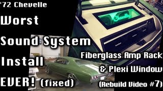 72 Chevelle  Sound System ReDo  UPDATE Plexiglass Fiberglass Amp Rack Video 7 [upl. by Jdavie]