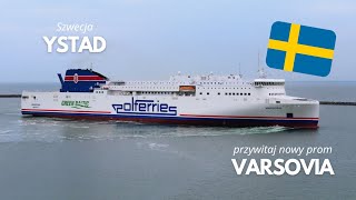 Maiden arrival of the ferry VARSOVIA to Ystad Polferries [upl. by Saduj425]