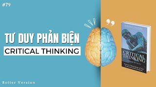 Bạn đã hiểu rõ về TƯ DUY PHẢN BIỆN chưa Sách Critical Thinking  Better Version [upl. by Aubin]