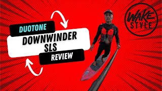 Duotone Downwinder SLS 76 Review [upl. by Shanleigh]