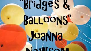 quotBridges amp Balloonsquot by Joanna Newsom STUDIO VERSION HQ [upl. by Acinna]