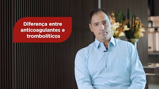 Diferença entre anticoagulantes e trombolíticos [upl. by Bea]